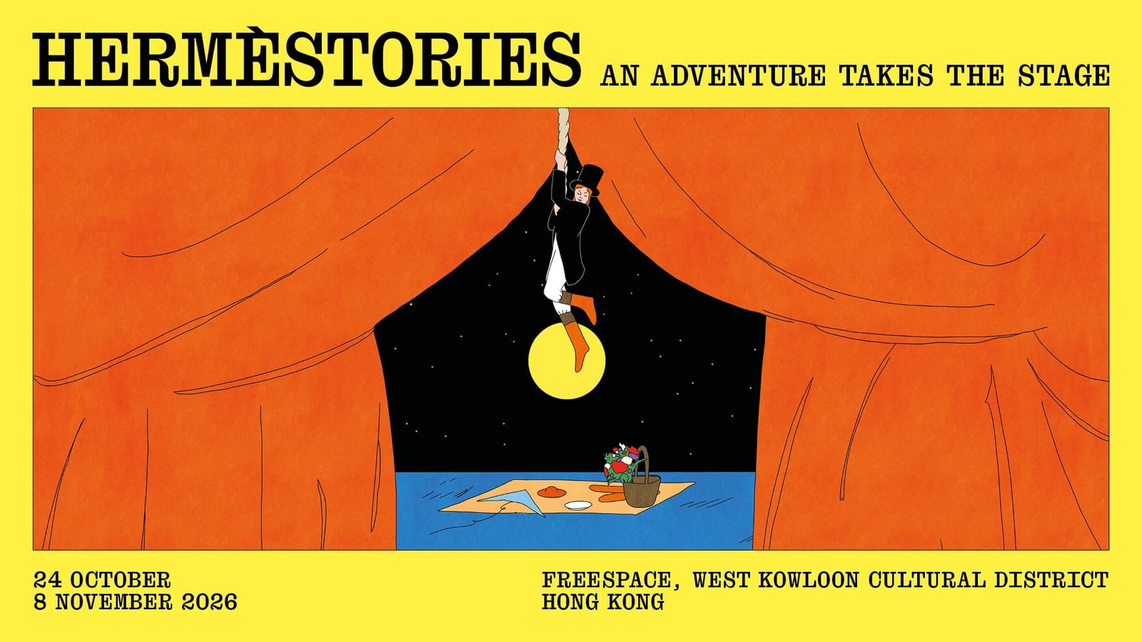 Hermès's illustrated poster for HERMÈSTORIES: a figure in a top hat and orange boots slides down a rope between orange stage curtains towards a full moon, above a picnic blanket on blue water, with the dates and the Freespace, West Kowloon Cultural District venue on a yellow border