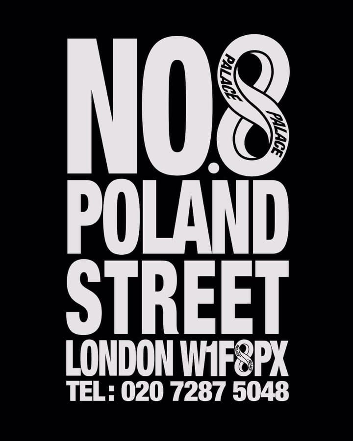 Palace's black poster for its new shop, in tall white letters: No. 8 Poland Street, London W1F 8PX, with the 8 drawn as a looped ribbon printed with PALACE and a phone number underneath